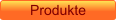 Produkte